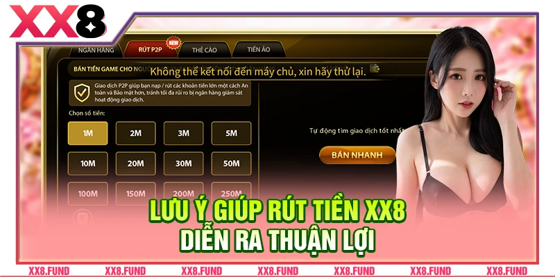 Lưu ý giúp rút tiền XX8 diễn ra thuận lợi