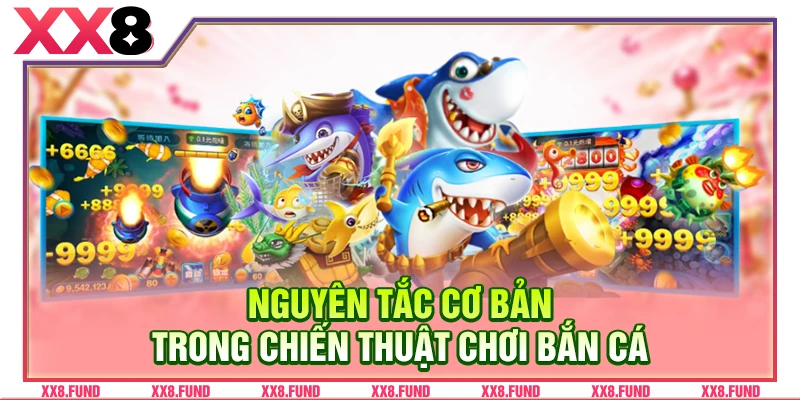 Nguyên tắc cơ bản trong chiến thuật chơi bắn cá