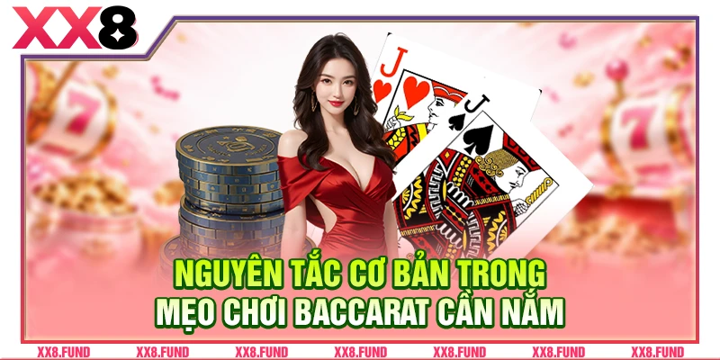 Nguyên tắc cơ bản trong mẹo chơi baccarat cần nắm