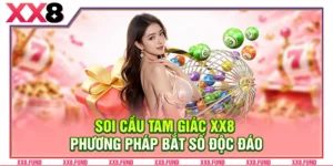 Soi Cầu Tam Giác XX8: Phương Pháp Bắt Số Độc Đáo