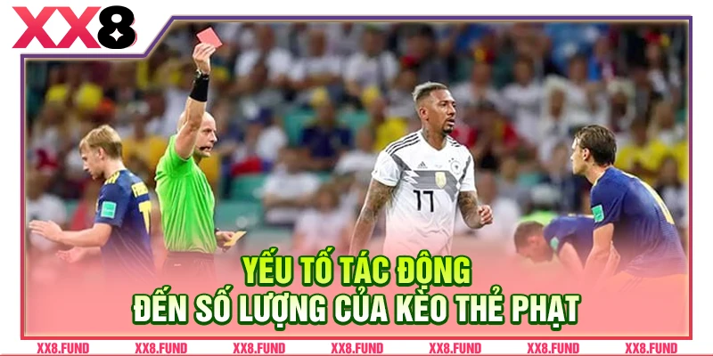 Yếu tố tác động đến số lượng của kèo thẻ phạt